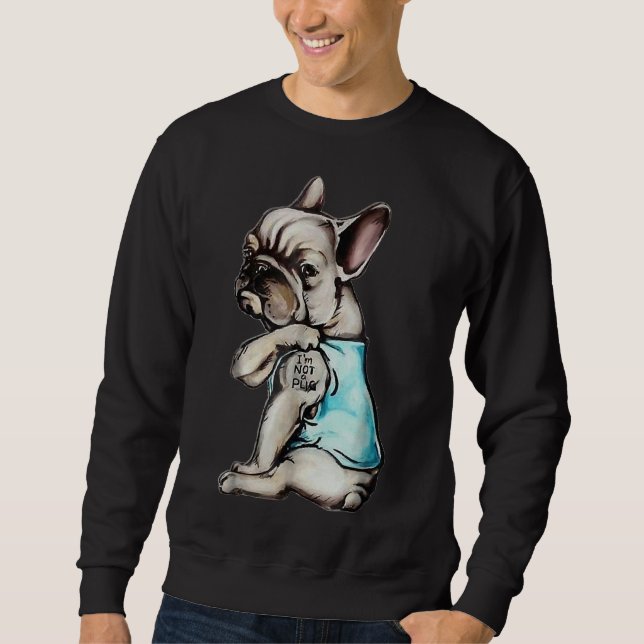 Moletom Buldogue Francês Eu Não Sou Um Pug (Frente)