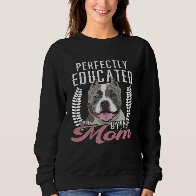 Moletom Bully XL Pitbull Perfect Educated Mom Dog American (Frente)