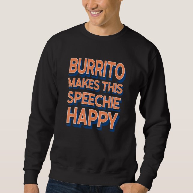 Moletom Burrito Makes This Speechie Happy Speech Therapy (Frente)