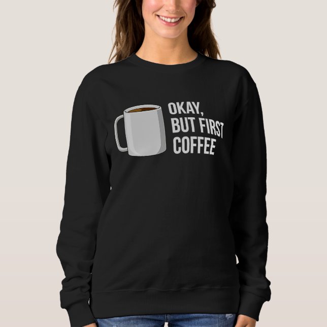Moletom But First Coffee   I Need Coffee (Frente)