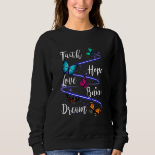 Moletom Butterfly Faith Hope Love Acredita no Sonho Christ