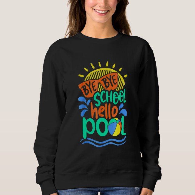 Moletom Bye Bye School Hello Piscina Estudante de Verão (Frente)