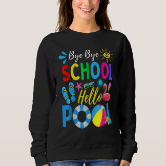 Moletom Bye Bye School Hello Piscina No Último Dia Da Esco