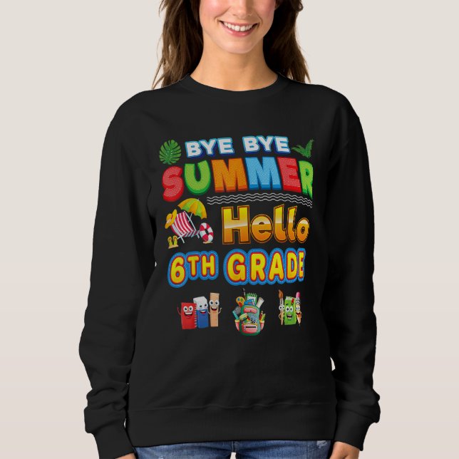 Moletom Bye Goodbye Summer Hello 6th Grade Back To School  (Frente)