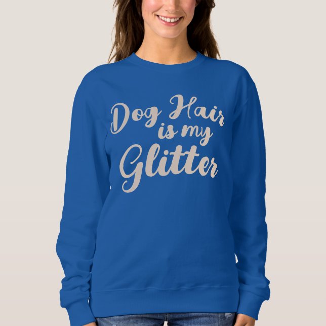 Moletom "Cabelo de Cachorro é meu Glitter" (Frente)