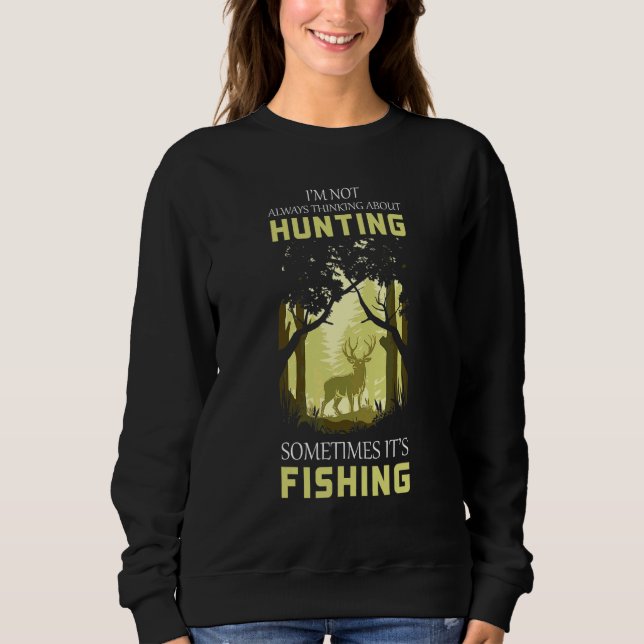 Moletom Caça Às Vezes Pesca   Caçadores Pescador (Frente)