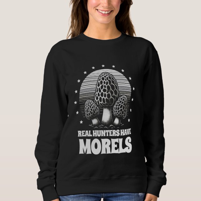 Moletom Caçadores Verdadeiros Têm Morels Mushroom Picker F (Frente)