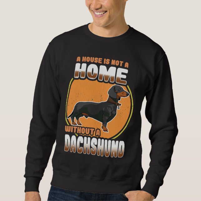 Moletom Cachorro De Dachshund Uma Casa Não É Uma Casa Sem  (Frente)