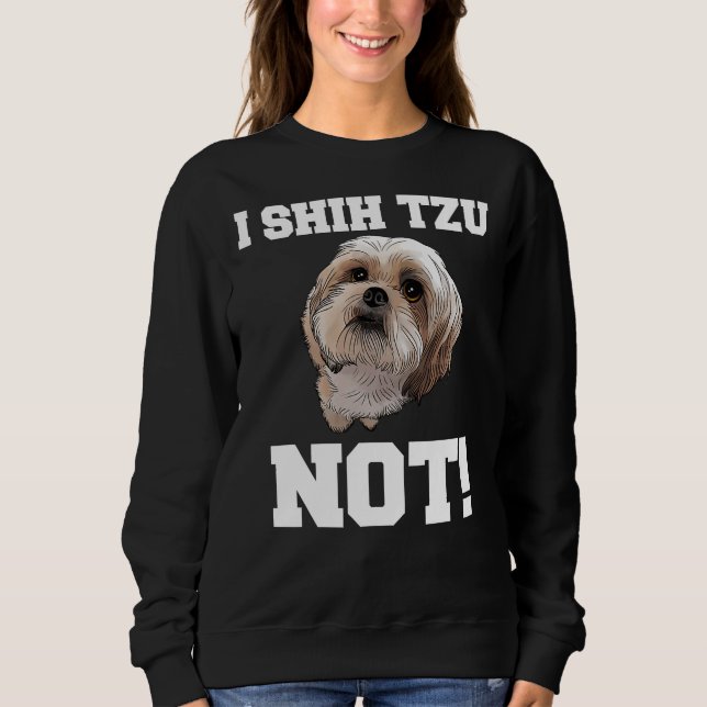 Moletom Cachorro I Shiu Tzu Not Dog Puppy (Frente)