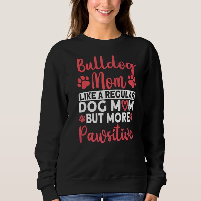 Moletom Cachorro Mãe, mas mais Cachorro Pawsitivo Mãe (Frente)