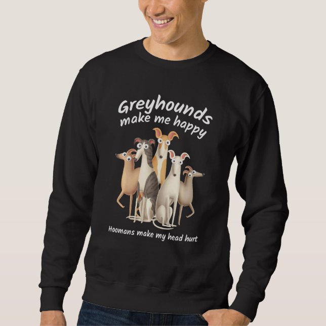 Moletom Cachorros De Greyhound Me Fazem Humanos Felizes Fa (Frente)