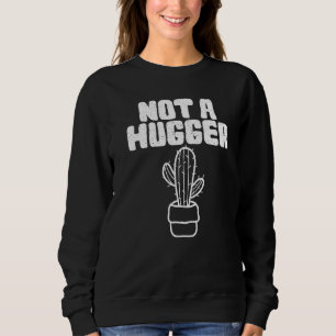 Moletom Cactus Não É Um Gráfico De Cactus Hugger