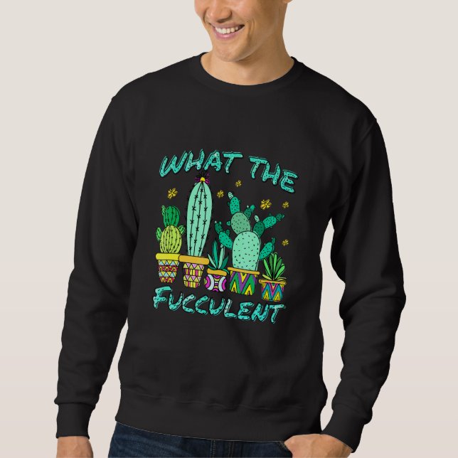 Moletom Cactus O Que O Fucculen O Que O Suculente (Frente)