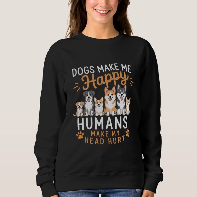 Moletom Cães Me Fazem Feliz Amante de Cães Dono de Cães Mã (Frente)