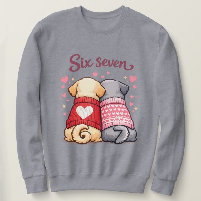 Moletom Cães Seis Sete Para Sempre 67 – Presente de Dia do (Frente do Design)