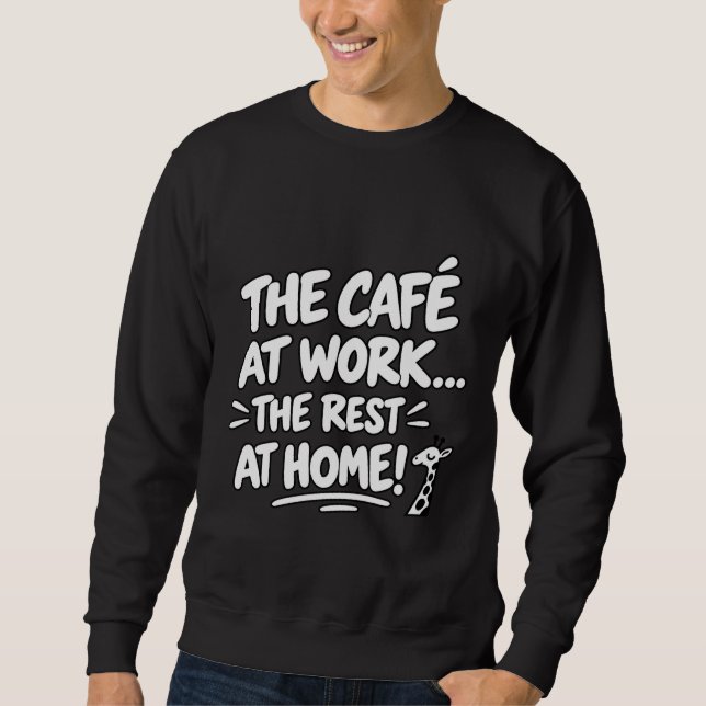 Moletom Cafe at Work, Rest at Home (Frente)