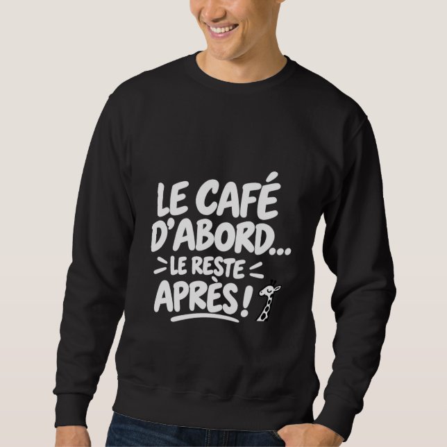 Moletom Café d'abord, le reste après (Frente)