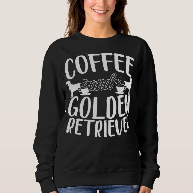 Moletom Café E Cachorro Retriever Dourado Viciado Em Cafeí (Frente)