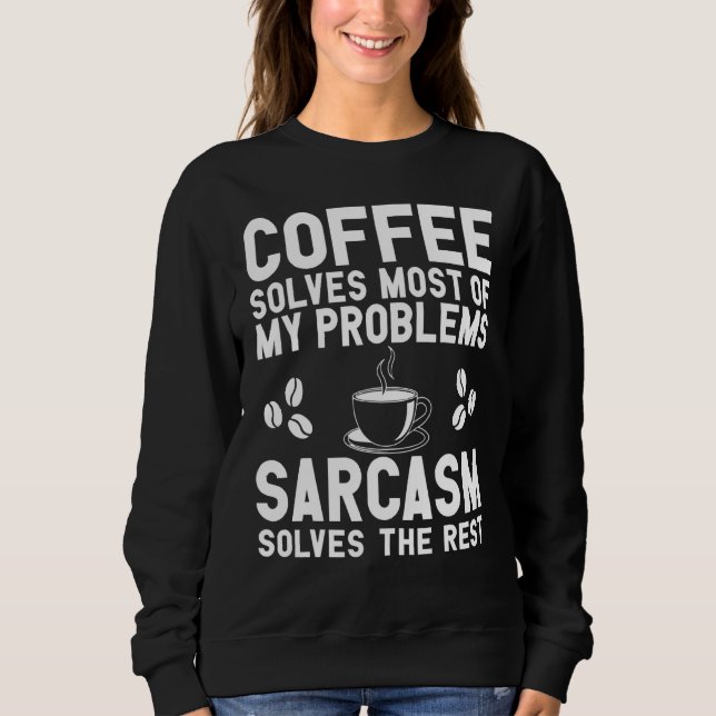 Moletom Café E Café De Roupa De Sarcasmo (Frente)