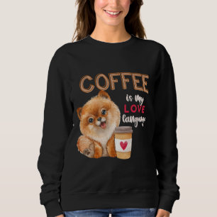 Moletom Café É Meu Linguagem De Amor, Pomerânia Valente De