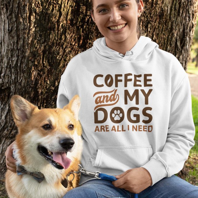 Moletom Café E Meus Cachorros São Tudo O Que Preciso. (coffee and my dogs hoodie)