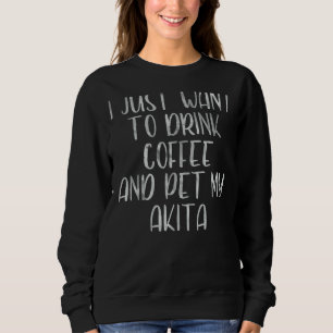 Moletom Café Eu Só Quero Beber Café E Pet My Aki