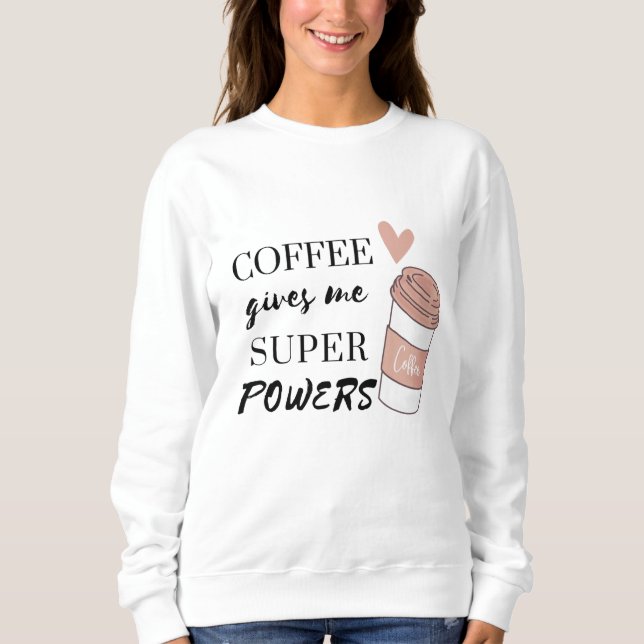 Moletom Café me dá super poderes (Frente)