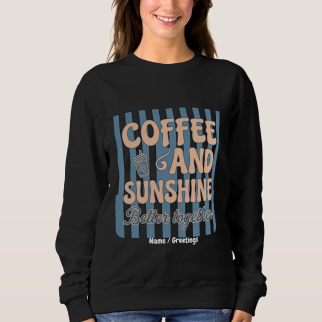 Moletom Café Retro Groovy e Luz do Sol Combinam Melhor Jun (Frente)