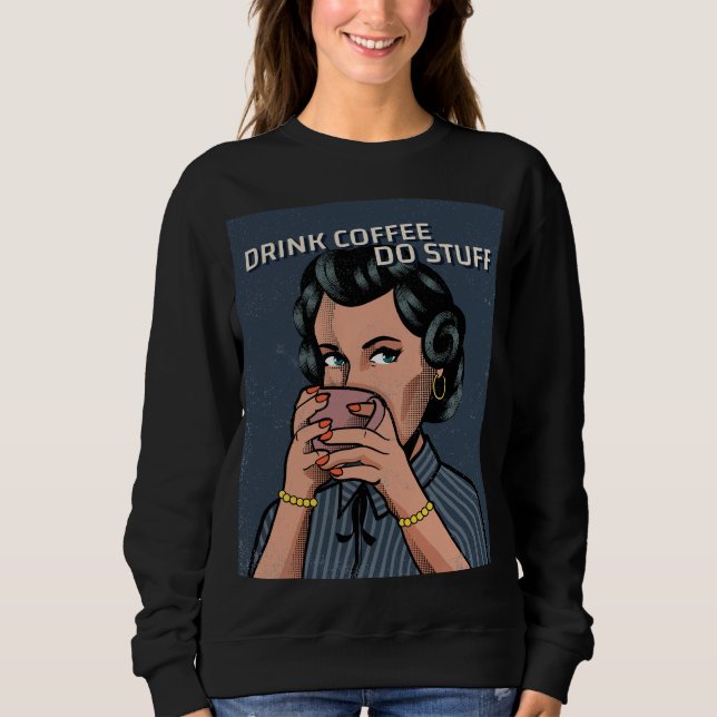 MOLETOM CAFÉ T-SHIRTS DA MULHER RETRO ENGRAÇADA (Frente)