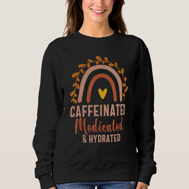 Moletom Caffeinated Medicated Hydrated  Saying Nurse (Frente)