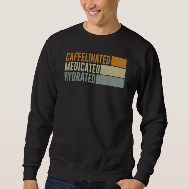 Moletom Caffeinated Medicated Hydrated Saying Nurse (Frente)