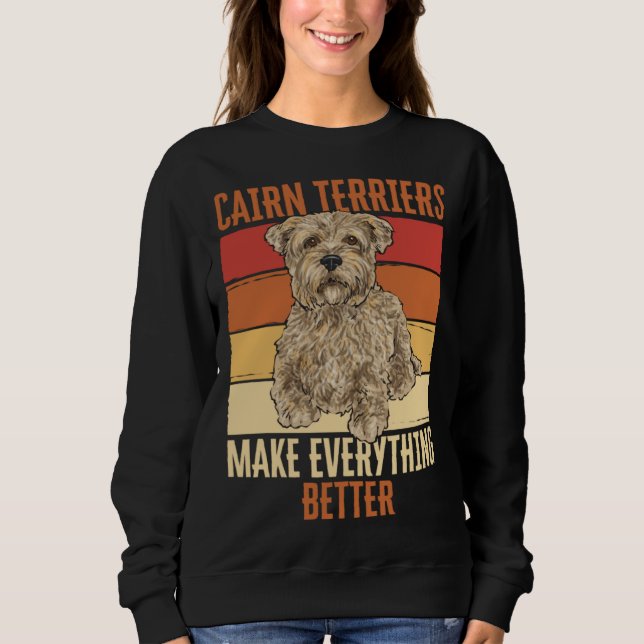 Moletom Cairn Terriers Make Everything Better (Frente)