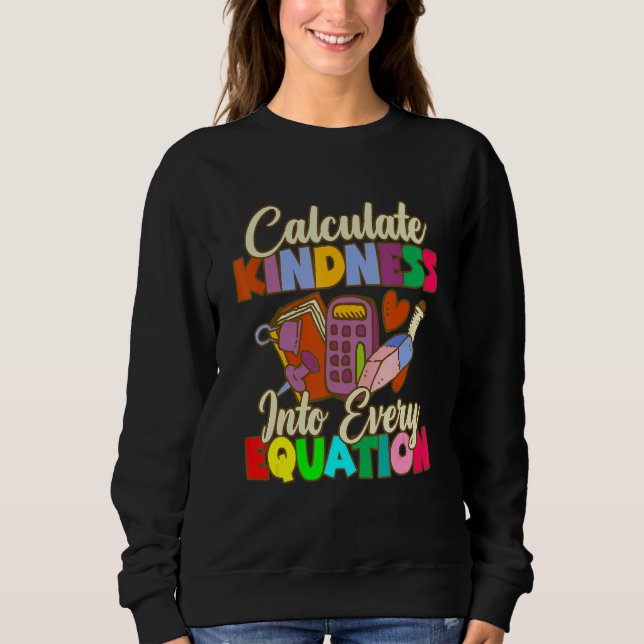 Moletom Calculate Kindness Into Every Equation Mathematici (Frente)