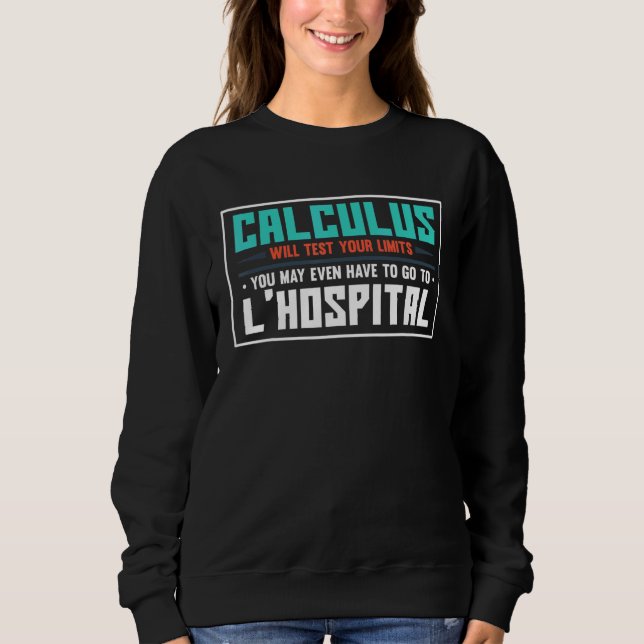 Moletom Calculus tests limit go to LHospital  math (Frente)