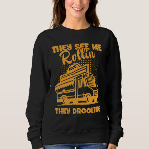 Moletom Caminhão comida Eles Me Veem Rollin Eles Soltam Fo