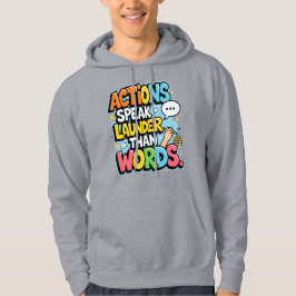 Moletom Camisola Actions Speak LAUNDER Than Words - Mo Fun