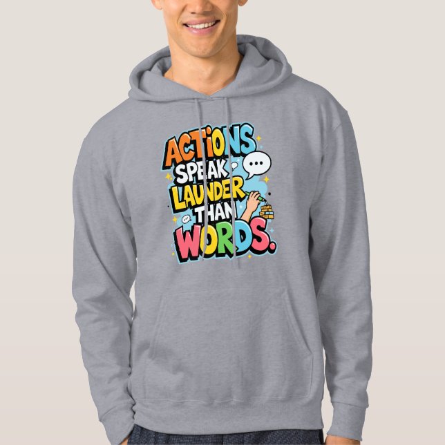 Moletom Camisola Actions Speak LAUNDER Than Words - Mo Fun (Frente)