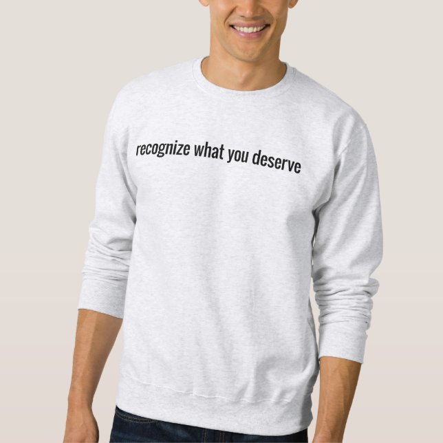 Moletom Camisola Básica Masculina O Que Você Merece (Frente)