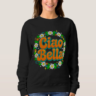 Moletom Camisola Ciao Bella - Retro Groovy Italiano Olá