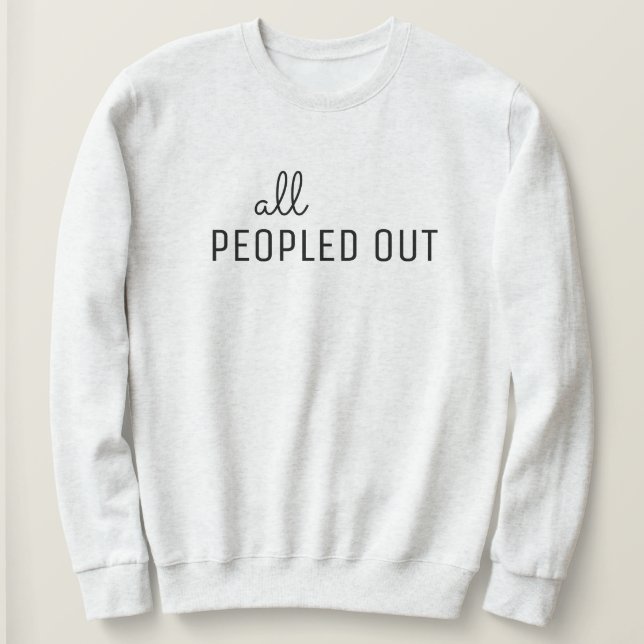 Moletom Camisola de Mulher All Peopled Out (Frente do Design)