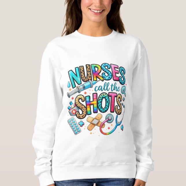 Moletom Camisola de Nurses Call the Shots (Frente)