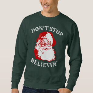 Moletom Camisola engraçada do Natal: "NÃO PARE BELIEVIN "