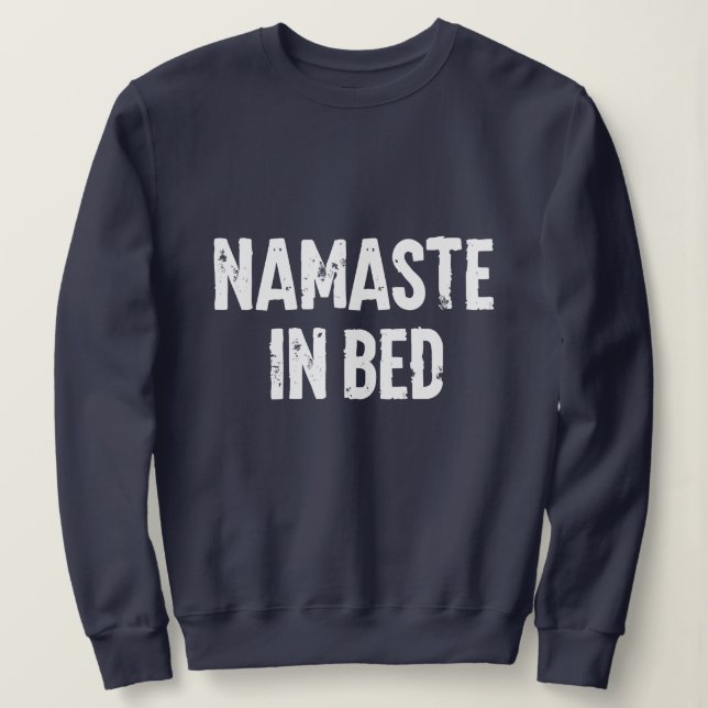 Moletom Camisola engraçada "namaste na cama" (Frente do Design)
