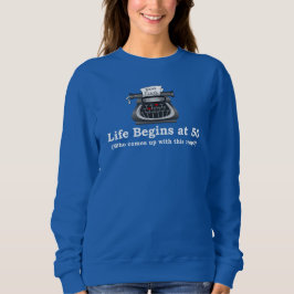 Moletom Camisola Feminina Life Begins at 50