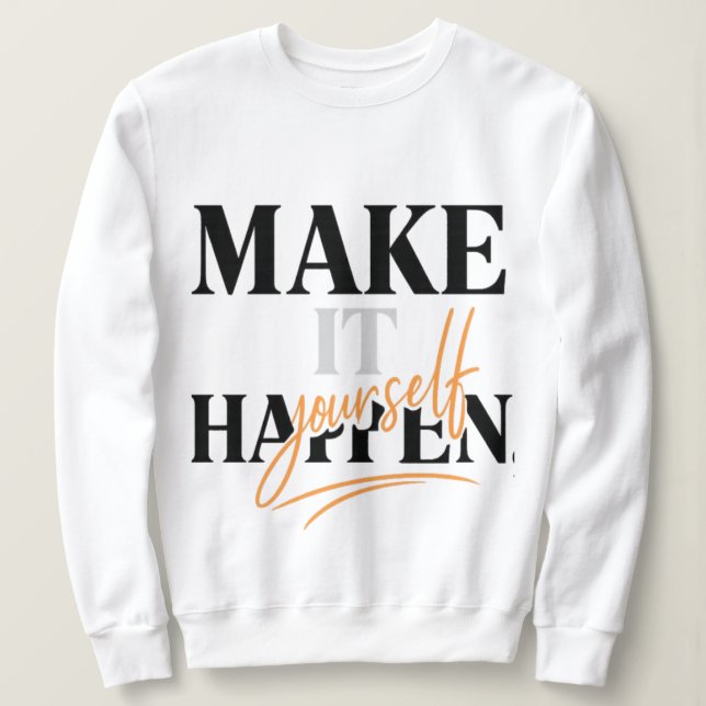 Moletom Camisola Feminina Make It Happen (Frente do Design)