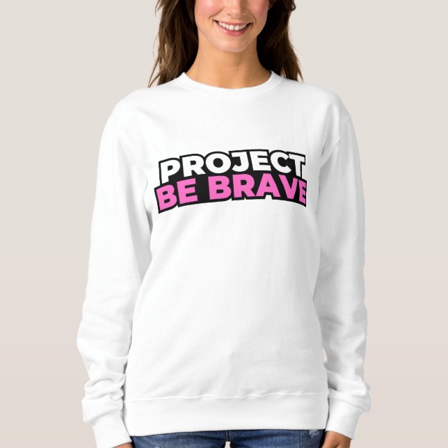 Moletom Camisola Project Be Brave - Branco (Frente)