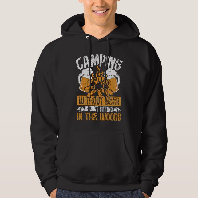 Moletom Camping Without Beer Is Just Sitting In The Woods  (Frente)