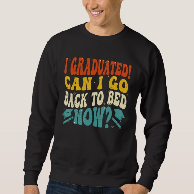 Moletom Can I Go Back to Bed  Graduation High School Colle (Frente)