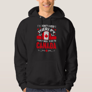 Moletom Canadá, eu não preciso de terapia Eu só preciso ir