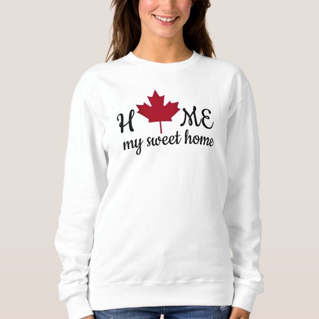Moletom Canada. Home my sweet home. Canadian Maple Leaf.  (Frente)